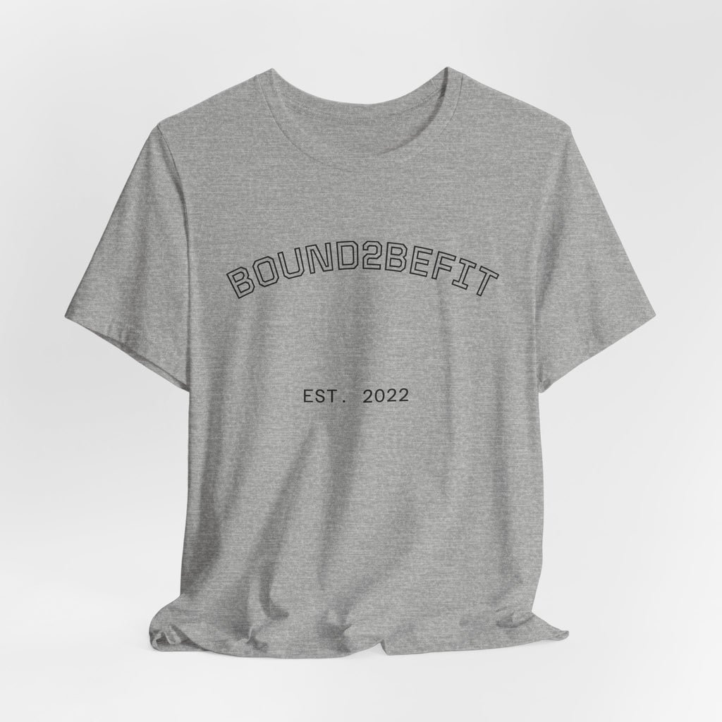 Bound2BeFit EST. 2022 Tee