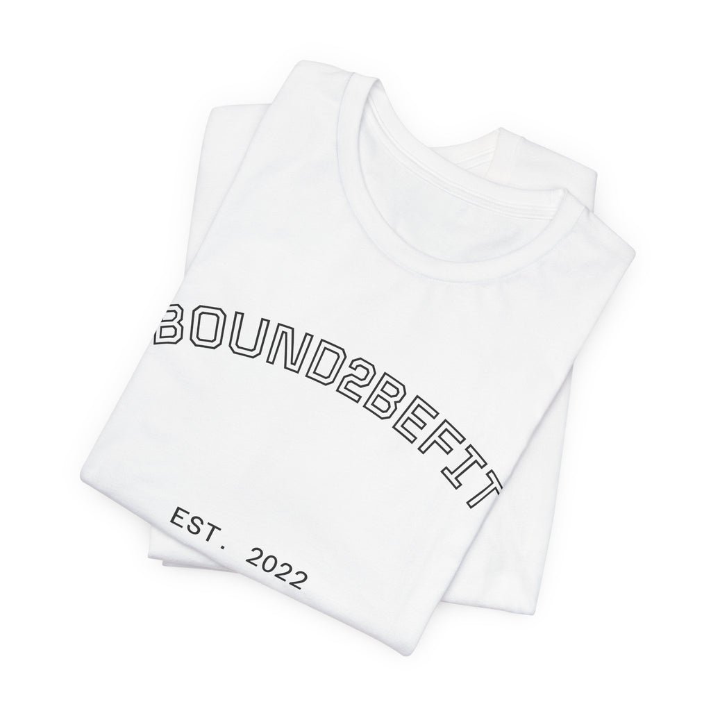 Bound2BeFit EST. 2022 Tee