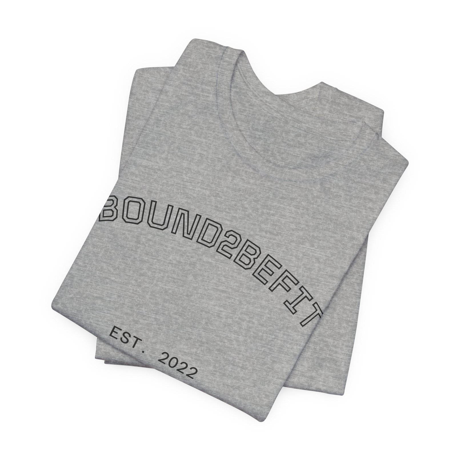 Bound2BeFit EST. 2022 Tee